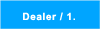 Dealer / 1